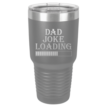 Dad Joke Loading 30oz Ringneck Tumbler